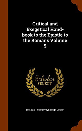 Cover for Critical and Exegetical Hand-book to the Epistle to the Romans Volume 5