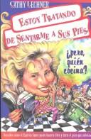 Cover for Estoy tratando de sentarme a sus pies, pero ¿quién cocina?