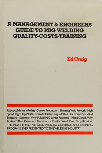 Cover for A Management & Engineers Guide to Mig Welding Quality-Costs-Training