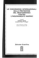 Cover for Le convenzioni internazionali sulla protezione del Mediterraneo contro l'inquinamento marino : atti del seminario di studi, Anacapri, 24-25 giugno 1991