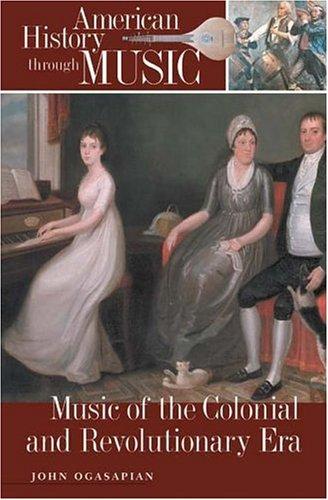 Cover for Music of the Colonial and Revolutionary Era (American History through Music)