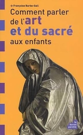 Cover for Comment parler de l'art et du sacré aux enfants