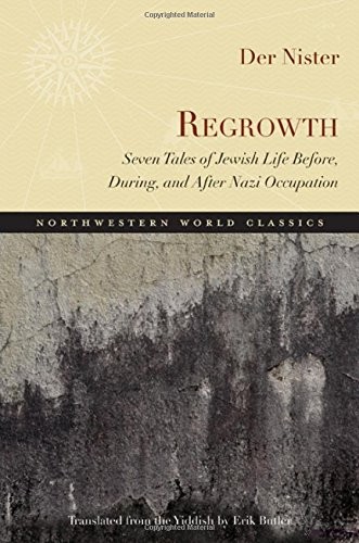 Cover for Regrowth: Seven Tales of Jewish Life Before, During, and After Nazi Occupation (Northwestern World Classics)
