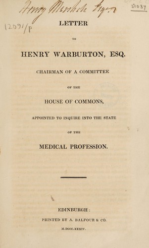 Cover for Letter to Henry Warburton, Esq., Chairman of a Committee of the House of Commons, appointed to enquire into the state of the medical profession