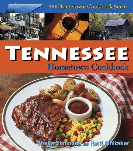 Cover for Tennessee Hometown Cookbook (Hometown Cookbook Series) (Hometown Cookbook Series) (Hometown Cookbook Series)