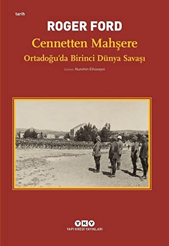 Cover for Cennetten Mahşere-Ortadoğu’da Birinci Dünya Savaşı