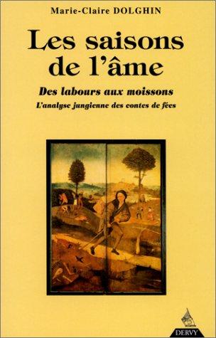Cover for Les Saisons de l'âme. Des labours aux moissons. L'analyse jungienne des contes de fées