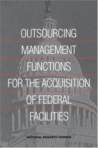 Cover for Outsourcing Management Functions for the Acquisition of Federal Facilities