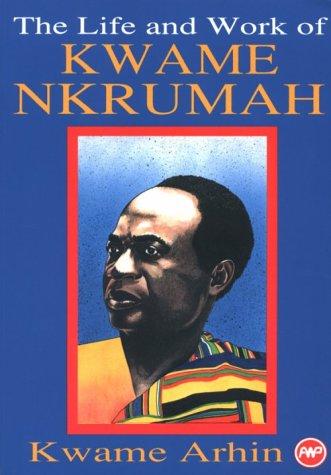Cover for The Life and work of Kwame Nkrumah