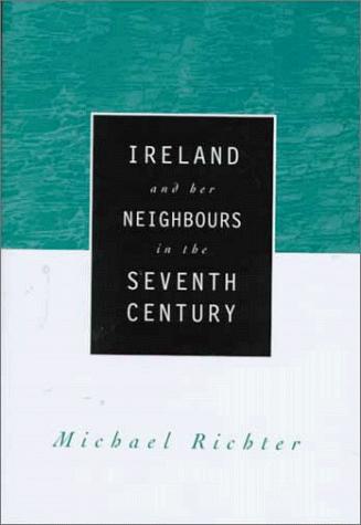 Cover for Ireland and Her Neighbours in the Seventh Century