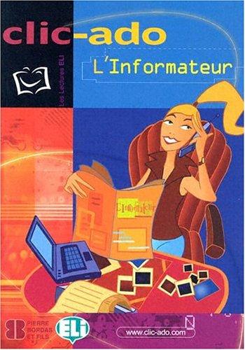 Cover for CLIC-ADO L'Informateur with CD (Audio) (Clic-Ado: Les Lectures Eli)