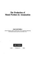 Cover for The production of metal powders by atomization