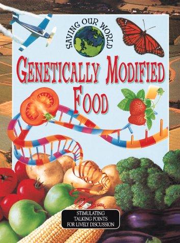 Cover for Genetically Modified Foods (Saving Our World)