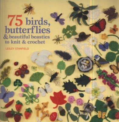Cover for Birds Butterflies Beautiful Beasties To Knit And Crochet