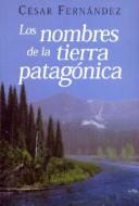 Cover for Los Nombres de La Tierra Patagonica