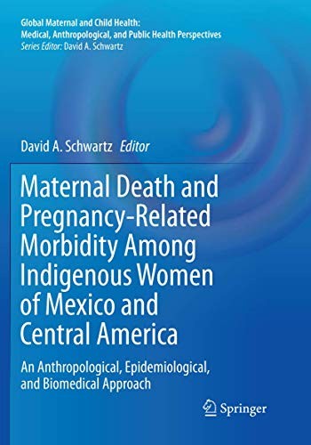 Cover for Maternal Death and Pregnancy-Related Morbidity Among Indigenous Women of Mexico and Central America