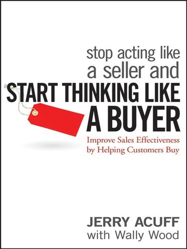 Cover for Stop Acting Like a Seller and Start Thinking Like a Buyer