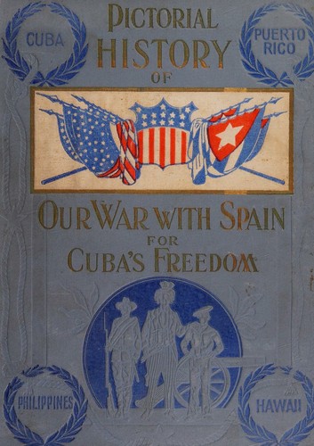 Cover for Pictorial History of Our War with Spain for Cuba's Freedom