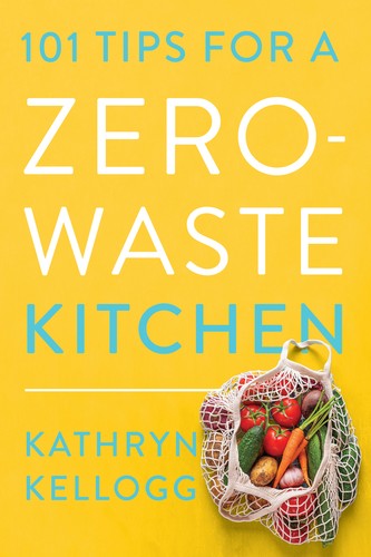 Cover for 101 Tips for a Zero-Waste Kitchen