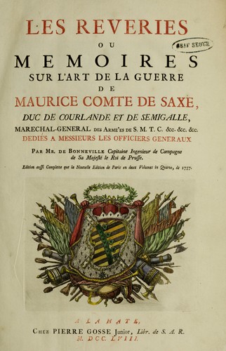 Cover for Les reveries, ou, Memoires sur l'art de la guerre de Maurice Comte de Saxe, duc de Courlande et de Semigalle ...