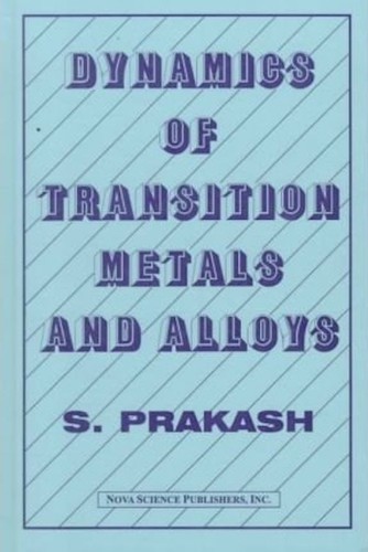 Cover for Dynamics of transition metals and alloys