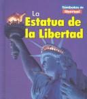Cover for LA Estatua De LA Libertad / The Statue of Liberty (Simbolos De Libertad / Symbols of Freedom)