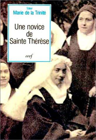 Cover for Une novice de Sainte Thérèse, sœur Marie de la Trinité, carmélite de Lisieux