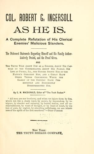 Cover for Col. Robert G. Ingersoll as he is.