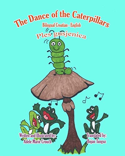 Cover for The Dance of the Caterpillars Bilingual Croatian English