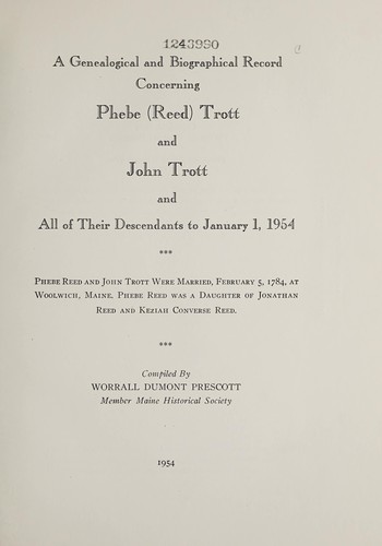 Cover for A genealogical and biographical record concerning Phebe (Reed) Trott and John Trott and all of their descendants to January 1, 1954.