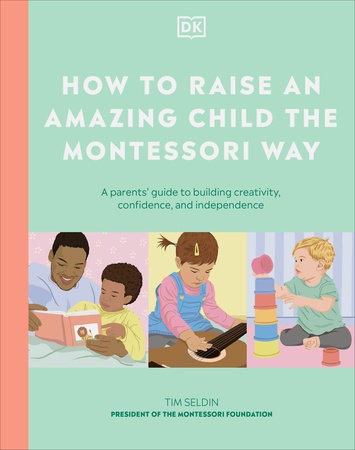 Cover for How To Raise An Amazing Child the Montessori Way