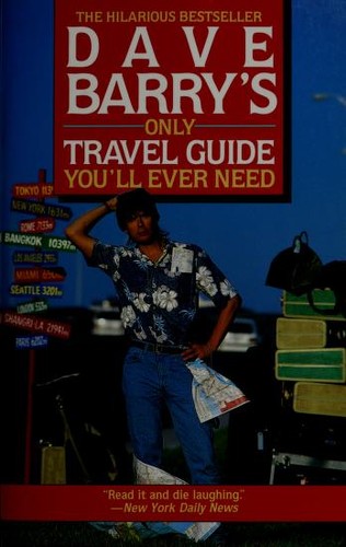 Cover for Dave Barry's only travel guide you'll ever need