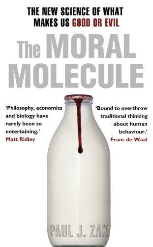 Cover for The Moral Molecule: the new science of what makes us good or evil