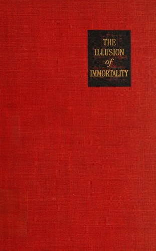 Cover for The illusion of immortality