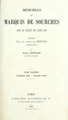 Cover for Mémoires du marquis de Sourches sur la règne de Louis XIV, publiés par le comte de Cosnac (Gabriel-Jules) et Arthur Bertrand.