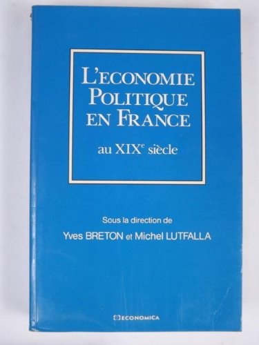 Cover for L' Economie politique en France au XIXe siècle