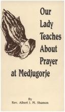 Cover for Our Lady teaches about prayer at Medjugorje
