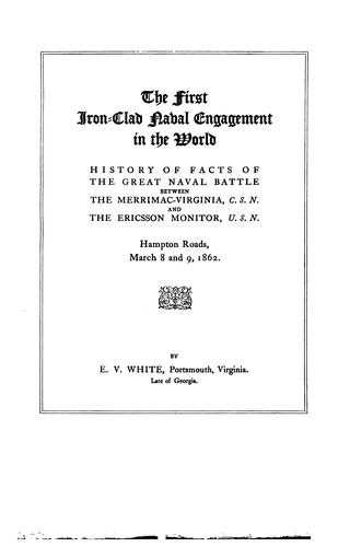 Cover for The First Iron-clad Naval Engagement in the World: History of Facts of the Great Naval Battle ...