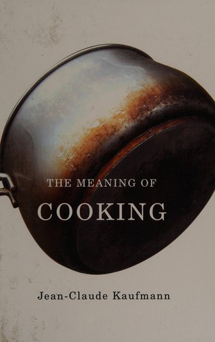 Cover for The meaning of cooking