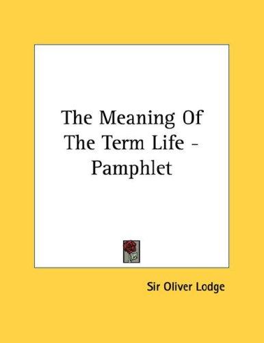 Cover for The Meaning Of The Term Life - Pamphlet