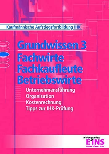 Cover for Grundwissen 3. Fachwirte, Fachkaufleute und Betriebswirte.