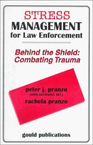 Cover for Stress Management for Law Enforcement: (Behind the Shield : Combating Trauma)