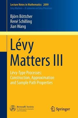Cover for Lvy Matters Iii Lvytype Processes Construction Approximation And Sample Path Properties