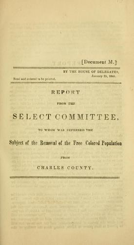 Cover for Report from the select committee, to whom was referred the subject of the removal of the free colored population from Charles County.
