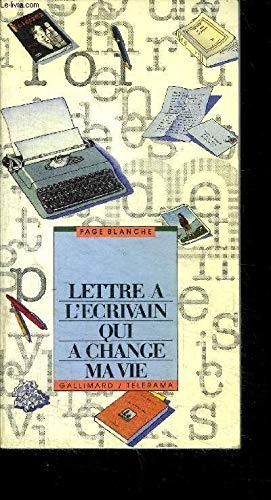 Cover for Lettre à l'écrivain qui a changé ma vie