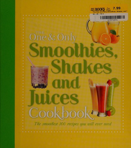 Cover for The one & only smoothies, shakes and juices cookbook