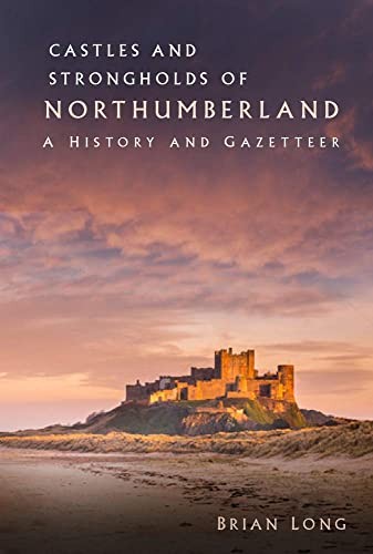 Cover for Castles and Strongholds of Northumberland