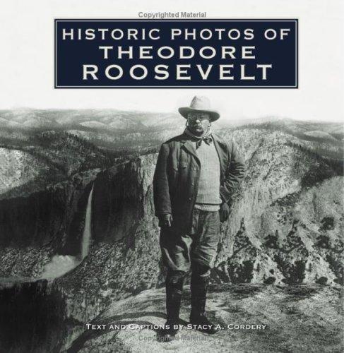 Cover for Historic Photos of Theodore Roosevelt (Historic Photos.)