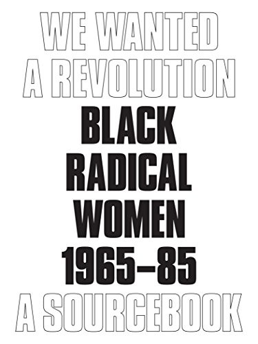 Cover for We Wanted a Revolution : Black Radical Women, 1965-85