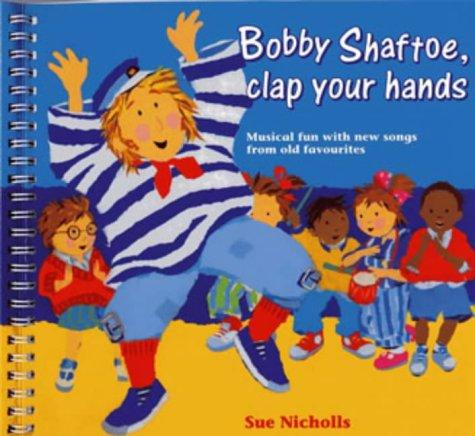 Cover for Bobby Shaftoe Clap Your Hands (Classroom Music)